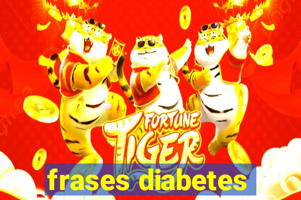 frases diabetes